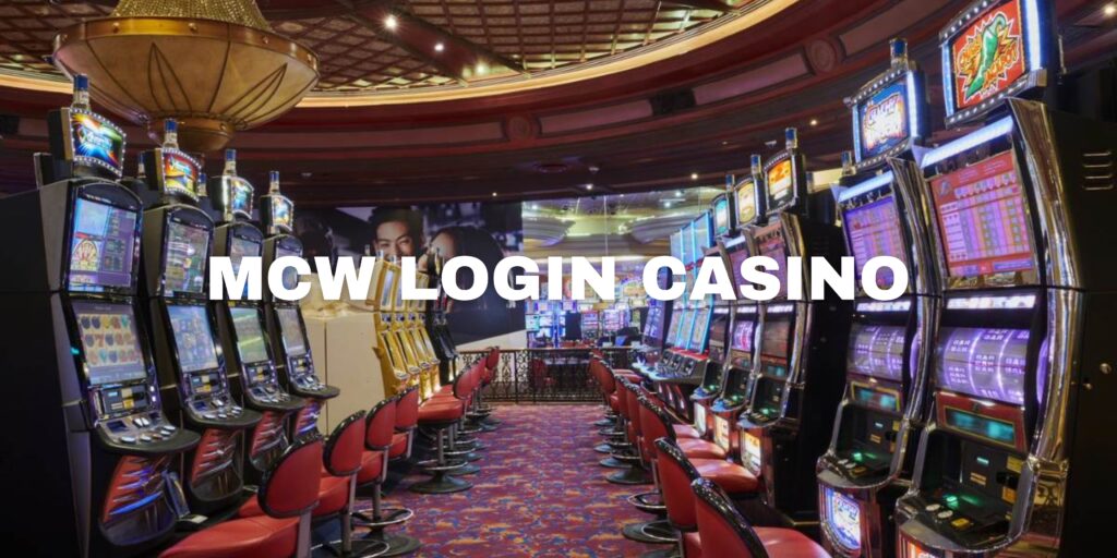 MCW Login Casino: