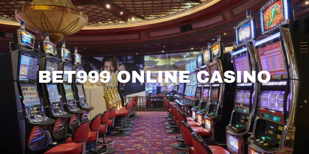 Bet999 Online Casino